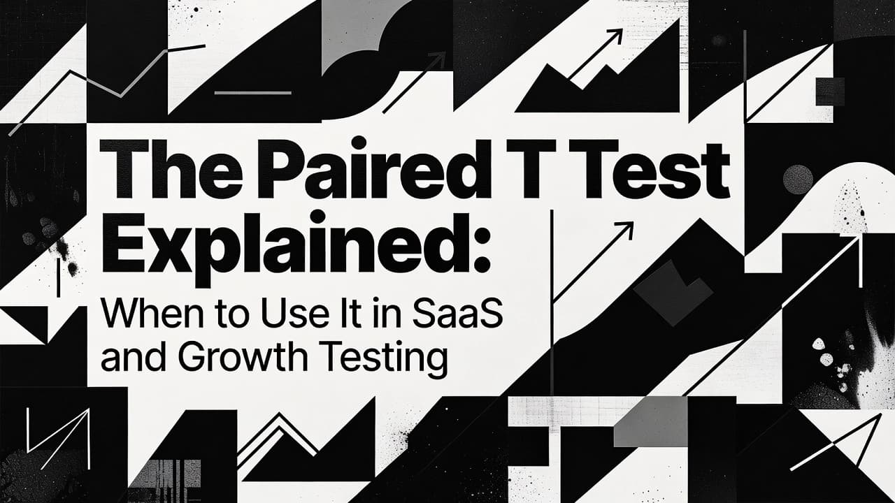 Professional header image for educational tutorial: The Paired T Test Explained: When to Use It in SaaS and G...